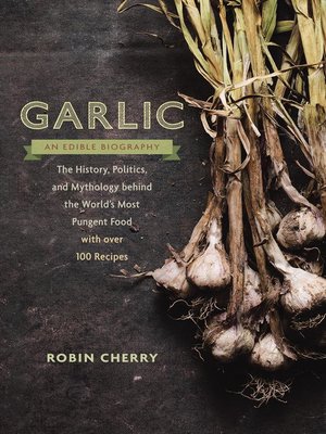 cover image of Garlic, an Edible Biography